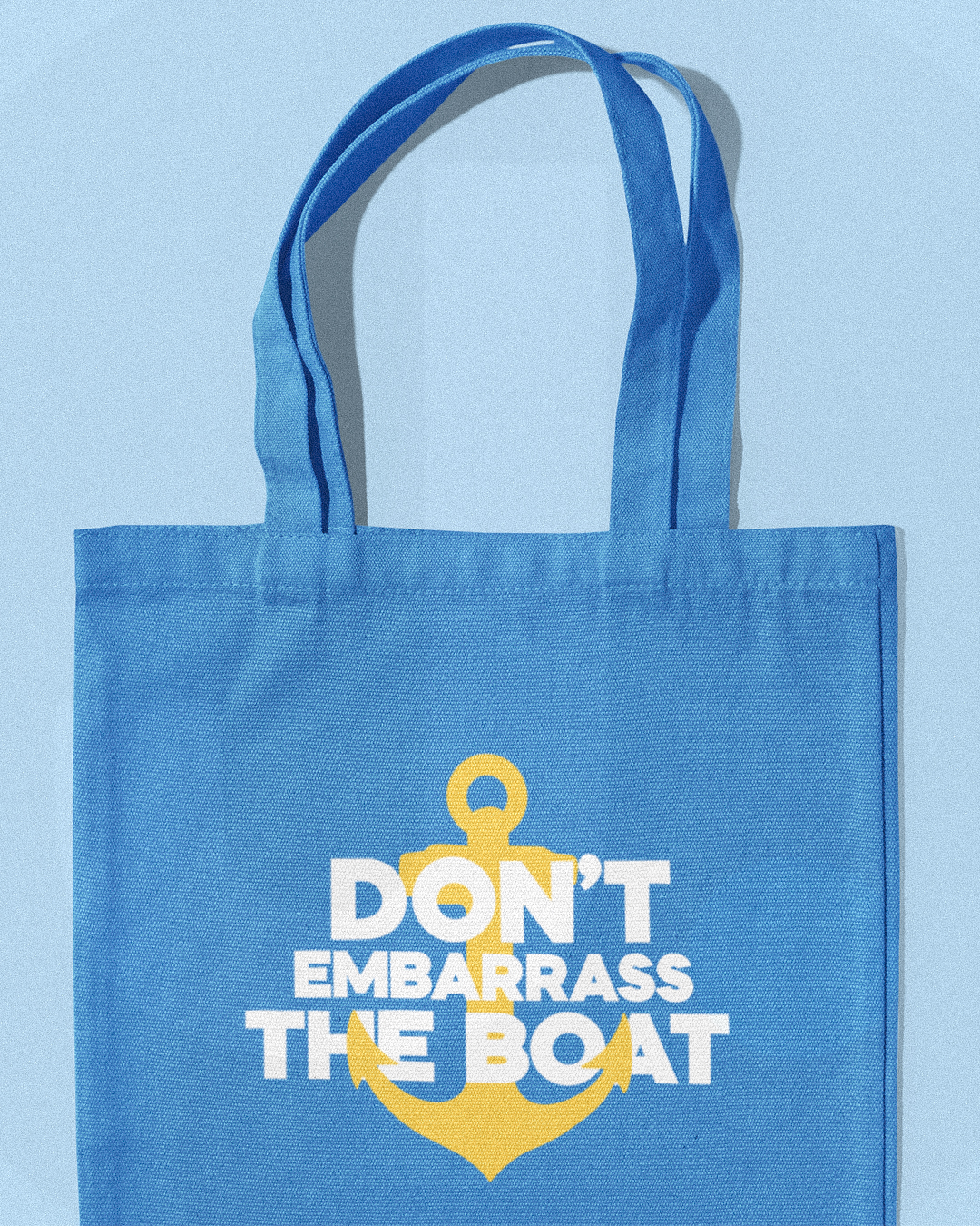 Don't Embarrass The Boat Tote Bag - Captain Below Deck Inspired Tote Bag - Don't Embarrass The Boat Below Deck Inspired Tote Bag