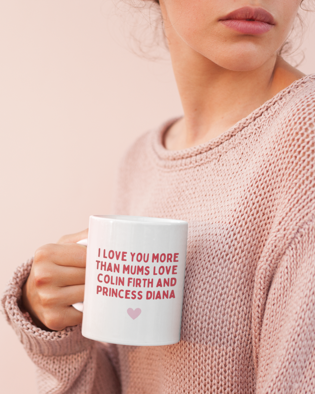 I Love You More Than Mums Love Colin Firth And Princess Diana Mug - Funny Valentine's Day Mug - Funny Mum I Love You Mug - Funny Valentine's Day Mug
