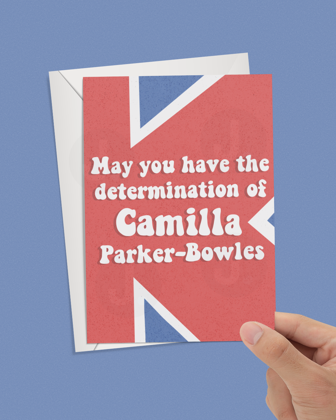 “May You Have The Determination Of Camilla Parker Bowles” Card - Funny British Royal Family Queen Camilla Card - Funny British Royal Family Queen Camilla Card