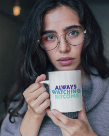 Always Watching Sitcoms Mug - Binge Watching TV Shows Mug  - Sitcom Mug - Watching TV Shows Mug