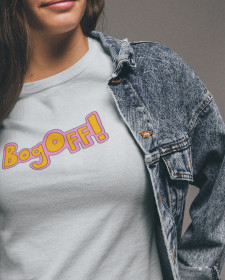 Bog Off T-Shirt - The Story of Tracy Beaker Inspired T-Shirt - Bog Off Tracy Beaker Inspired T-Shirt