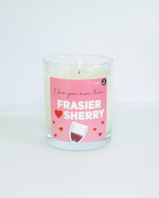 I Love You More Than Frasier Loves Sherry - Sherry Scented Soy Candle - Sherry Scented Candle