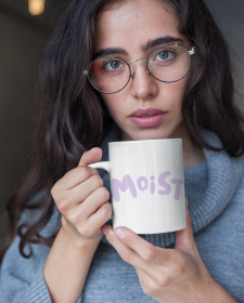 Funny Moist Mug - Most Hated Word Ever Moist Now On A Mug - Most Hated Word Ever Moist