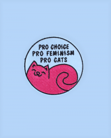 "Pro Choice, Pro Feminism, Pro Cats" Feminist Embroidered Iron On Clothes Patch - Iron On Clothes Patch