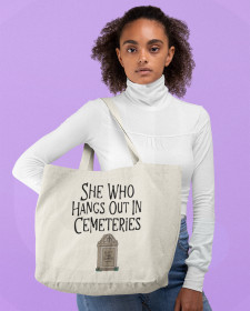 She Who Hangs Out In Cemeteries Tote Bag - Buffy The Vampire Slayer Inspired Tote Bag - Slayer Shopper Tote Bag - She Who Hangs Out In Cemeteries Buffy Inspired Tote Bag