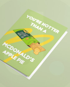 You’re Hotter Than A McDonald’s Apple Pie Card - Funny Valentine’s Day Card Boyfriend Girlfriend Card - Funny Boyfriend Girlfriend Card