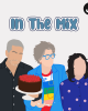 In The Mix: The Great British Bake Off Podcast - In The Mix: The Great British Bake Off Podcast